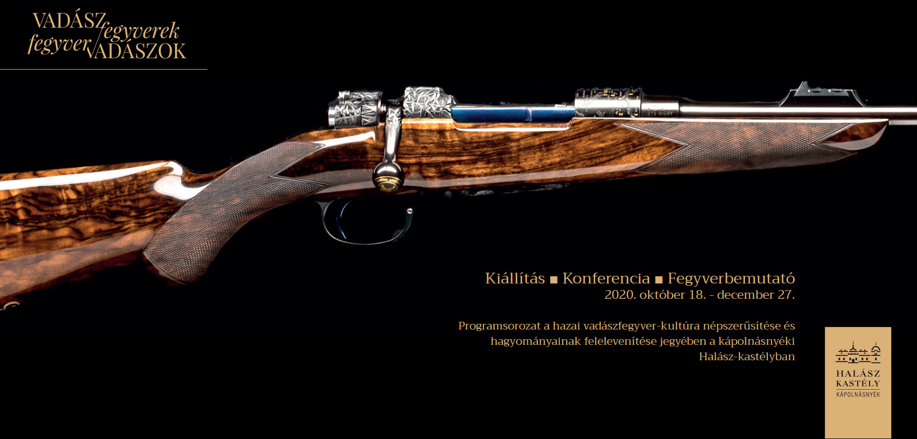 Vadászfegyverek–Fegyvervadászok: fegyverkiállítás és fegyvertörténeti konferencia a kápolnásnyéki Halász-kastélyban