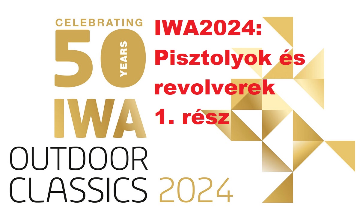 IWA2024 - Pisztolyok és revolverek 1. rész