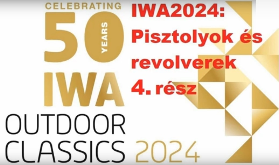 IWA2024 pisztolyok és revolverek - 4. rész
